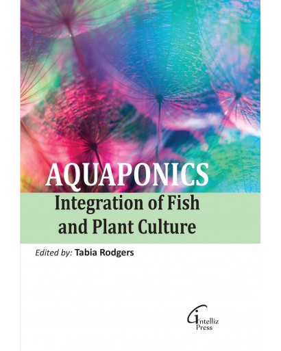 Aquaponics: Integration of Fish and Plant Culture